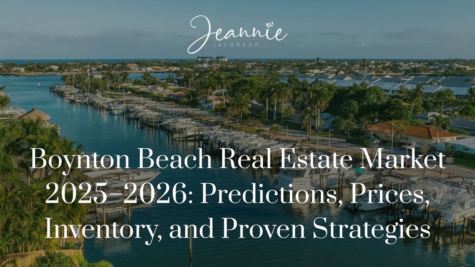 Boynton Beach Real Estate Market 2025–2026: Predictions, Prices, Inventory, and Proven Strategies