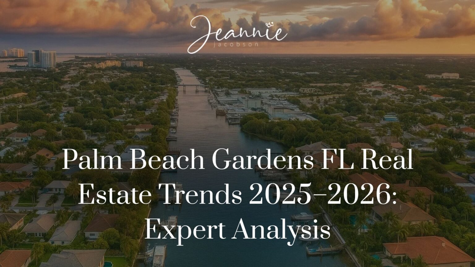 Palm Beach Gardens FL Real Estate Trends 2025 2026 Palm Beach Gardens Real Estate Trends 1536x864 