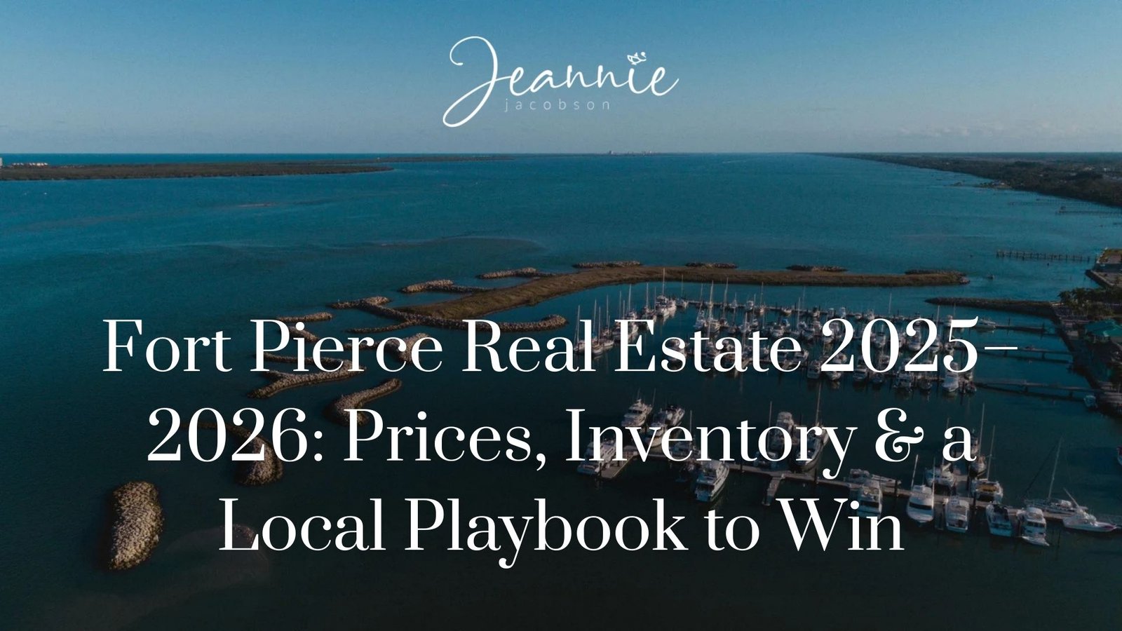 Fort Pierce Real Estate 2025–2026: Prices, Inventory & a Local Playbook to Win