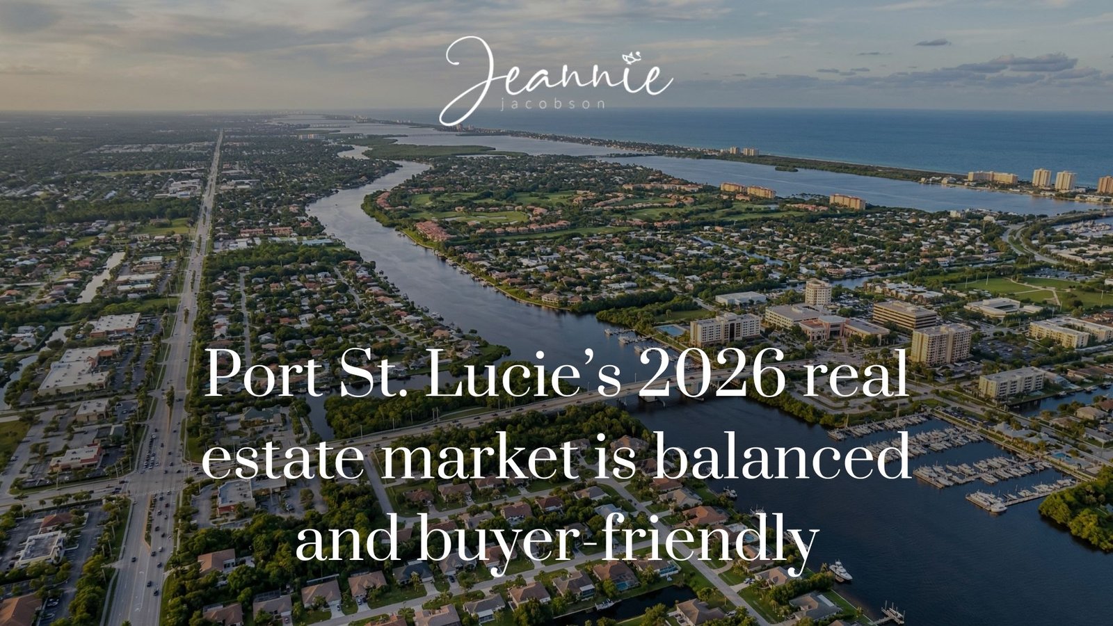 Jeannie Jacobson Port St Lucie Realtor shares 2026 market guide for buyers and sellers
