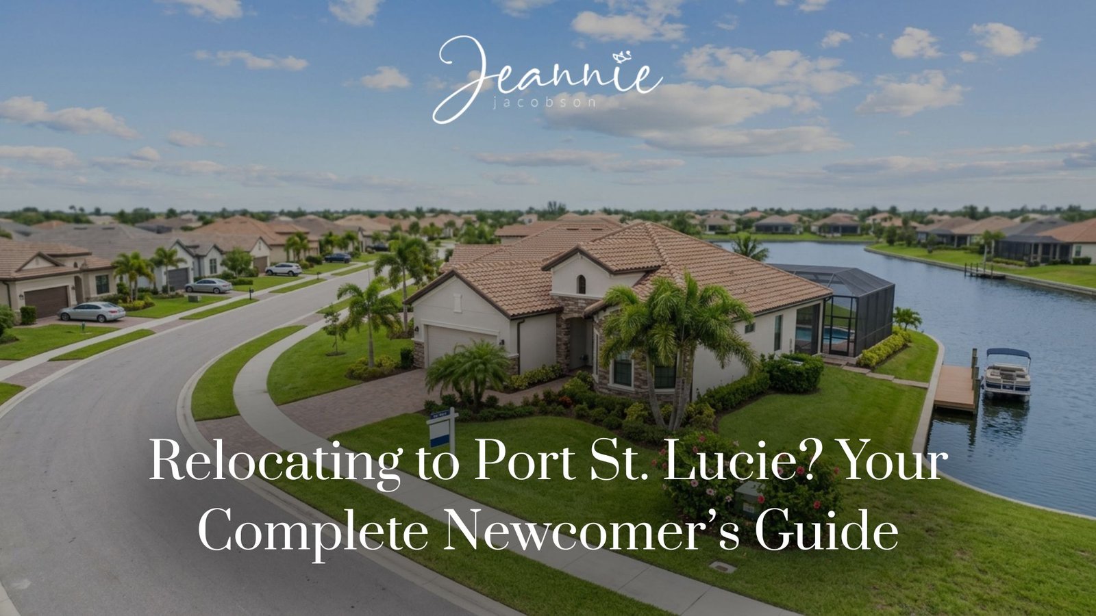 Relocating to Port St. Lucie? Your Complete Newcomer’s Guide